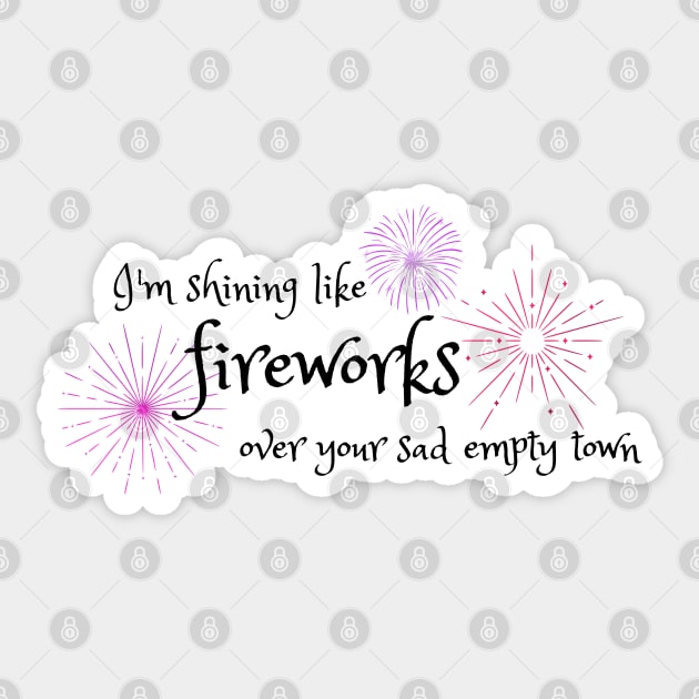 Shining Like Fireworks Over Your Sad Empty Town Taylor Swift Sticker by Mint-Rose